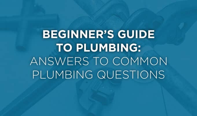 answers to FAQs about beginners plumbing