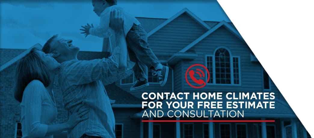 Contact Home Climates for Your Free Estimate and consult