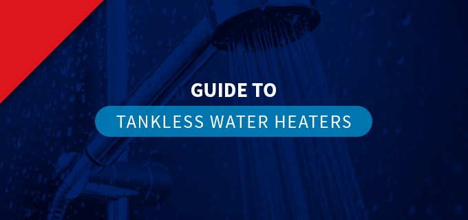 guide to tankless water heaters