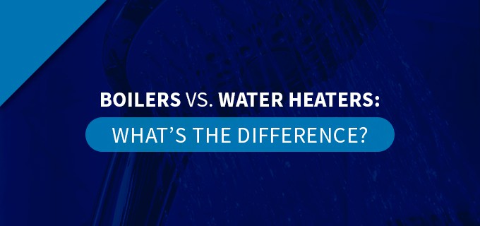 Boiler vs. Water Heater: What's the Difference?