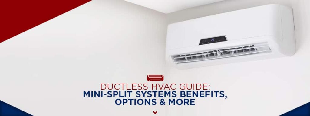 ductless hvac guide banner||||||is ductless the right choice for my home?|drawbacks of ductless|should I get a ductless system|ductless mini-split options|what size ductless system should I get|how long do ductless systems last graphic|cost of a ductless hvac system|mini-split cost savings|ductless hvac install in central PA|what are ductless mini split systems image|single zone vs multi-zone|mini-split system components image|how do mini split systems work image